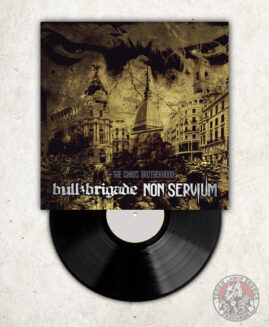 Bull Brigade / Non Servium - The Chaos Brotherhood - 10"