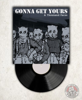 Gonna Get Yours - A Thousand Faces - LP