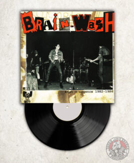 Brain Wash - Etat D' Urgence 1982/1986 - LP