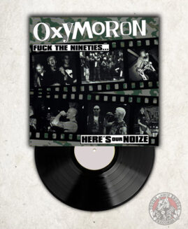 Oxymoron - Fuck The Nineties.. Here's Our Noize - LP