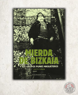 Mierda de Bizkaia y sus grupos maqueteros 1977-1989 (BOOK)
