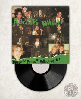 Abrasive Wheels - When The Punks Go Marching In! - LP
