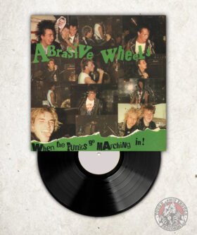 Abrasive Wheels - When The Punks Go Marching In! - LP