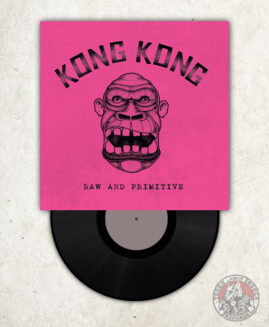Kong Kong - Raw And Primitive - EP