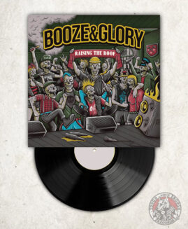 Booze & Glory - Raising The Roof - LP