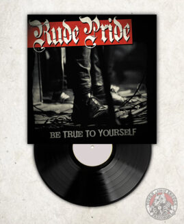 Rude Pride - Be True to Yourself - LP
