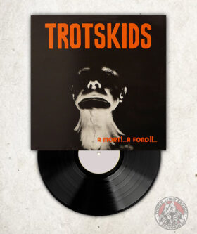 Trotskids - A Mort !...A Fond !!... - LP