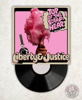 Liberty & Justice - Top of the Scrapheap - LP
