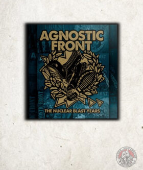 Agnostic Front - The Nuclear Blast Years - K7