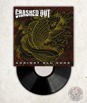 Crashed Out - Against All Odds - LP