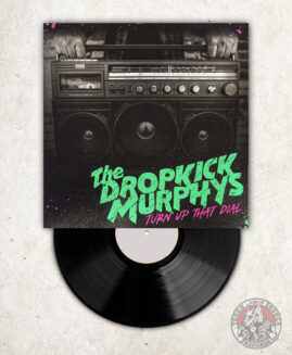 Dropkick Murphys - Turn Up That Dial - LP