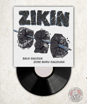 Zikin - Bala Galdua Zure Buru Galduan - LP