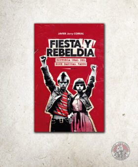 Fiesta y Rebeldía / Historia Oral del Rock Radical Vasco - Book