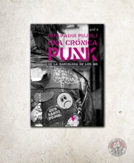 Que pagui Pujol! / Una crónica punk de la Barcelona de los 80 (BOOK)