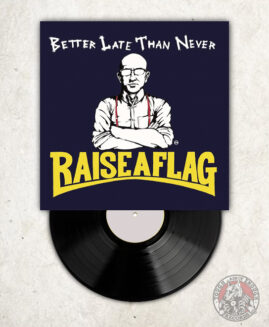 Raise A Flag - Better Late Than Never - LP