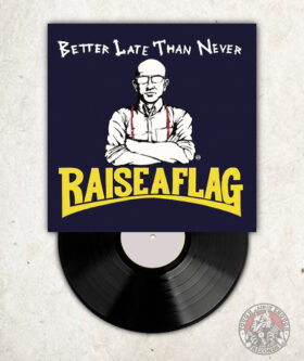 Raise A Flag - Better Late Than Never - LP